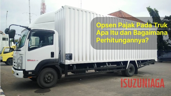 Opsen Pajak pada Truk Apa Itu dan Bagaimana Perhitungannya